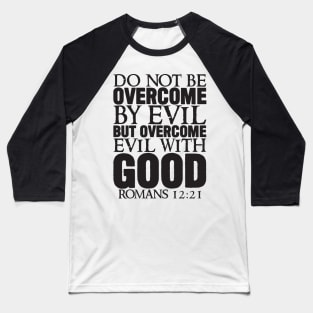 Romans 12:21 Baseball T-Shirt